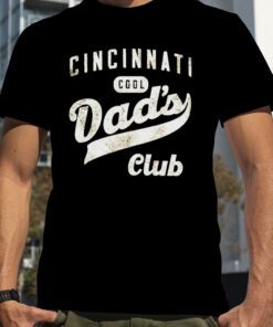 Cincinnati Cool Dad’s Club Official Shirt