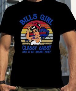 Bills Girl Classy Sassy And A Bit Smart Assy Retro Shirts