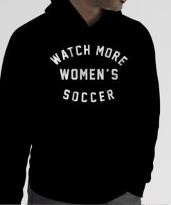 WATCH MORE WOMEN'S SOCCER 2023 SHIRT