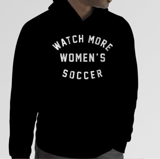 WATCH MORE WOMEN'S SOCCER 2023 SHIRT