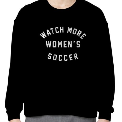 WATCH MORE WOMEN'S SOCCER 2023 SHIRT