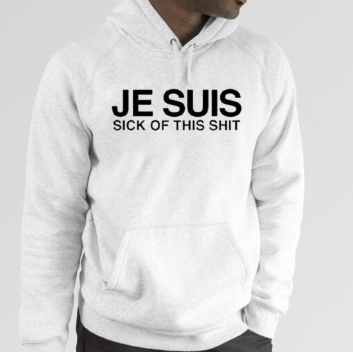 Je Suis Sick Of This Shit Retro Shirt