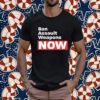 Ban Assault Weapons Now 2023 Shirt