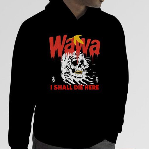 Skull Wawa I Shall Die Here Tank Tee Shirt