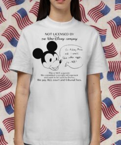 Not Licensed By The Walt Disney Company Gift Shirt