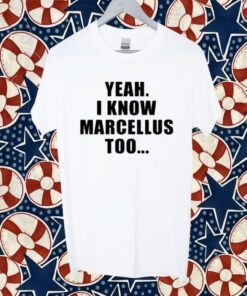 Cape Girardeau Yeah I Know Marcellus Too Shirts