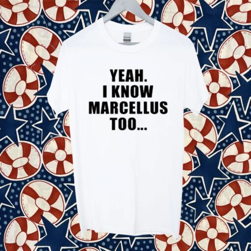 Cape Girardeau Yeah I Know Marcellus Too Shirts