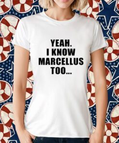 Cape Girardeau Yeah I Know Marcellus Too Shirts