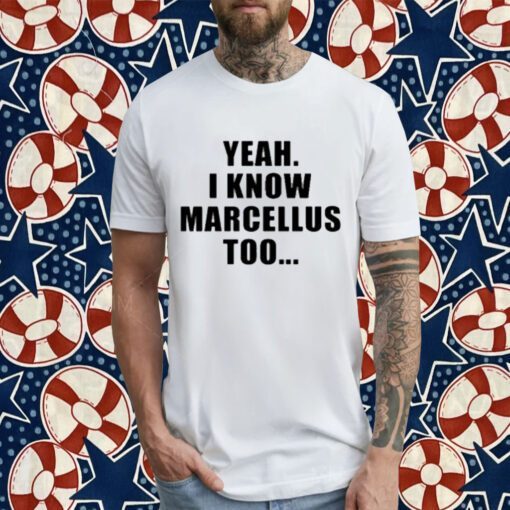 Cape Girardeau Yeah I Know Marcellus Too Shirts