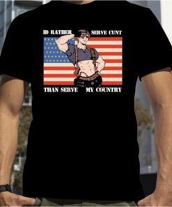 I'd Rather Serve Cunt Than Serve My Country Leon Kennedy Tee Shirt