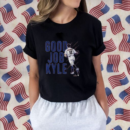 KYLE SCHWARBER: GOOD JOB KYLE TEE SHIRT