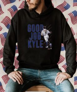 KYLE SCHWARBER: GOOD JOB KYLE TEE SHIRT