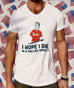 Baseballin' I Hope I Die In A Phillies Jersey 2023 T-Shirt
