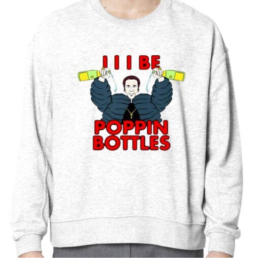 I I I Be Poppin Bottles Nicolas Cage Vintage Shirt