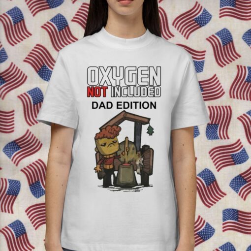 Oxygen Not Included Dad Edition Gift T-Shirt