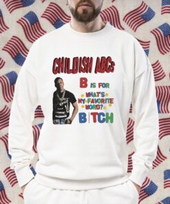 Childish Shop Childish Abcs B Is For What's My Favorite Word Bitch Tee Shirt