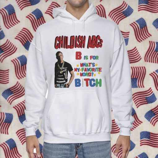 Childish Shop Childish Abcs B Is For What's My Favorite Word Bitch Tee Shirt