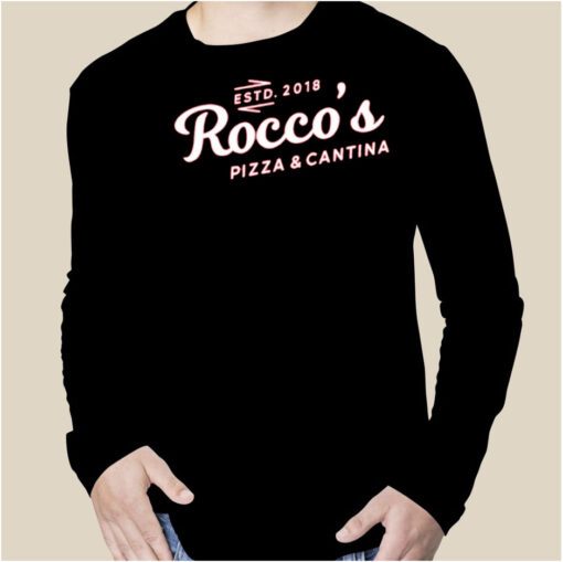 Rocco's Pizza And Cantina Estd 2018 Shirt