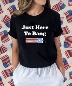 Just Here To Bang 4th Of July To Classic Mens Retro Shirt