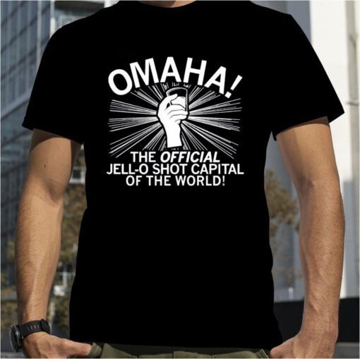 Raygunsite Omaha Jello Shot Capital Of The World Tee Shirt