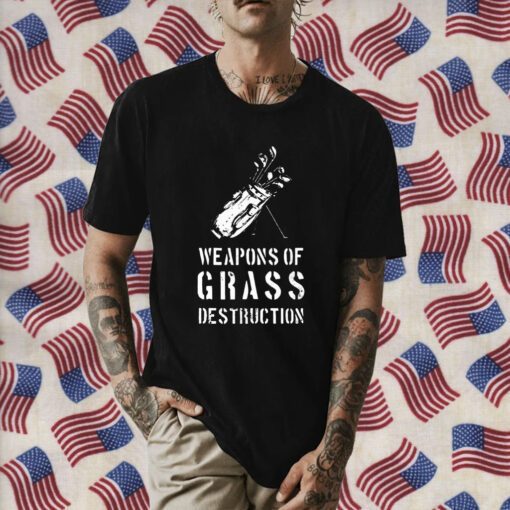 Weapons of Grass Destruction 2023 Shirts