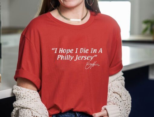 Bryce Harper I Hope I Die in a Philly Jersey T-Shirt