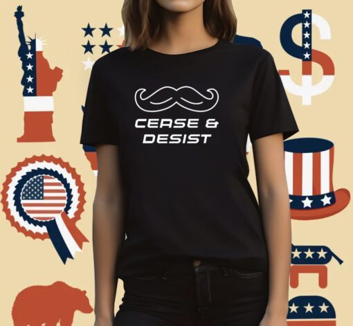 Cease & Desist Tee Shirt