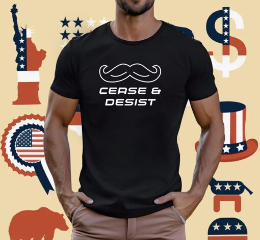 Cease & Desist Tee Shirt