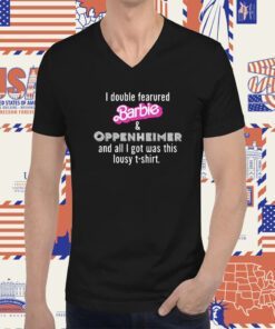 I Double Featured Barbie And Oppenheimer And All I Got Was This Lousy Tee Shirt