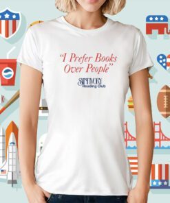 I Prefer Books Over People Reading Club T-Shirt