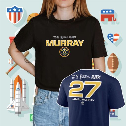 Jamal Murray Denver Nuggets 2023 NBA Finals Champions Shirt