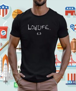 Lowlife Tee Shirt