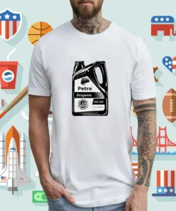 Petro Dragonic Drink The Fuckin Gas And Killeth Unisex TShirt