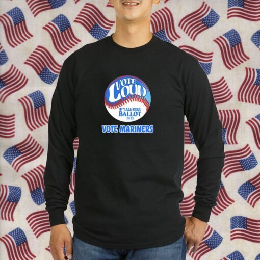 Vote Loud Vote Mariners 2023 T-Shirt