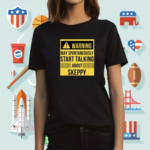 Warning May Spontaneously Start Talking About Keppy T-Shirt