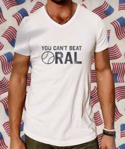 You Can't Beat Oral Tee Shirt