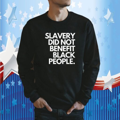 Slavery Did Not Benefit Black People Classic Shirt