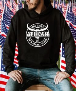 Jason Aldean, Try That In A Small Town Shirts