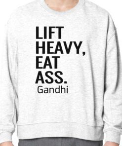 Lift Heavy Eat Ass Gandhi TShirt