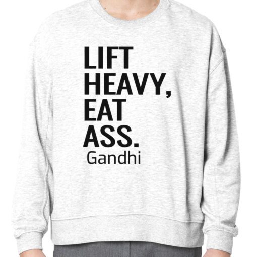 Lift Heavy Eat Ass Gandhi TShirt