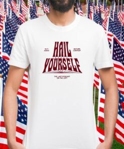 Hi Fi Audio Mature Content Hail Yourself The Last Podcast On The Left New Shirts