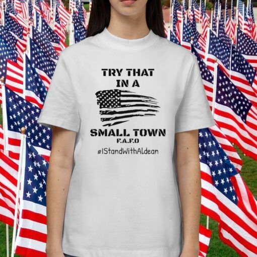 Try That In A Small Town Classic Shirt