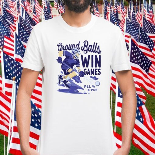 GROUND BALLS WIN GAMES SHIRTS