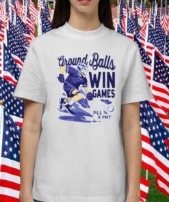 GROUND BALLS WIN GAMES SHIRTS