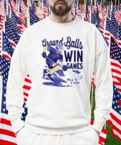 GROUND BALLS WIN GAMES SHIRTS