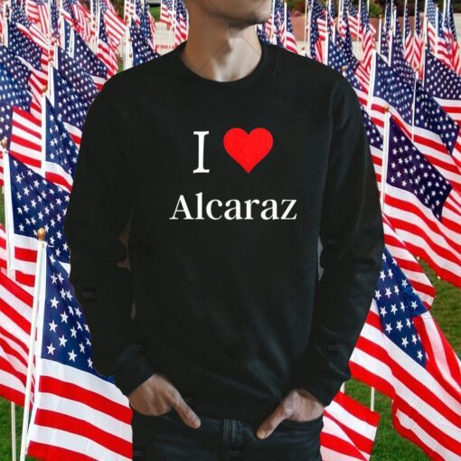 I love Alcaraz Shirts