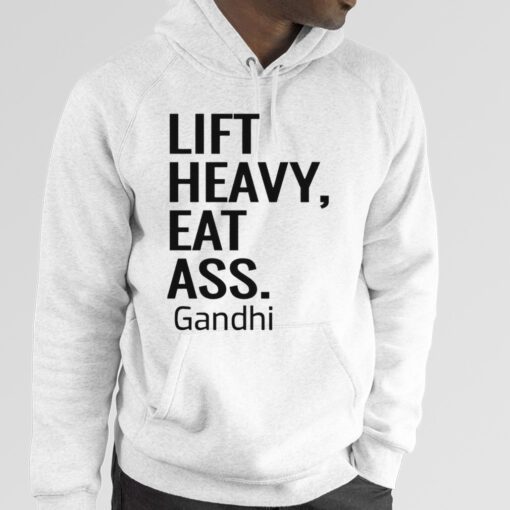 Lift Heavy Eat Ass Gandhi TShirt