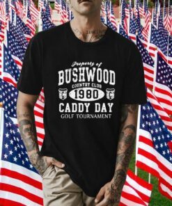 Caddyshack Bushwood Caddy Day Retro 1980 Bill Murray Vintage Shirt