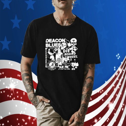 Deacon Blues And Die Behind The Wheel Retro Shirt