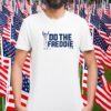FREDDIE FREEMAN: DO THE FREDDIE TEE SHIRT